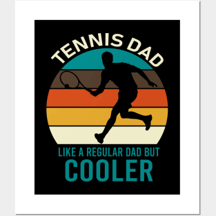 Tennis Dad Like A regular Dad But Cooler Posters and Art